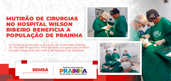 Avanço na Saúde: Mutirão de Cirurgias no Hospital Wilson Ribeiro beneficia a população de Prainha